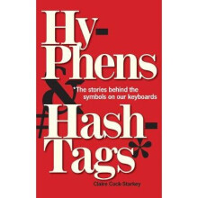 Hyphens & Hashtags∗ – ∗The Stories behind the symbols on our keyboard