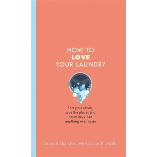 How to Love Your Laundry | Hardback
