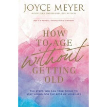 How to Age Without Getting Old | Paperback