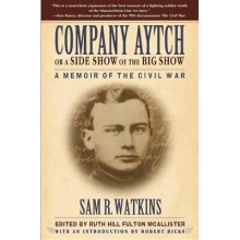 Company Aytch or a Side Show of the Big Show