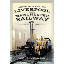 Locomotives of the Liverpool and Manchester Railway | Hardback