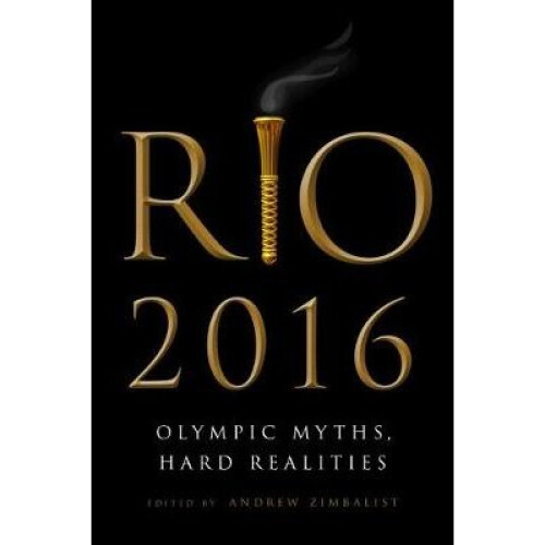 Rio 2016: Olympic Myths, Hard Realities