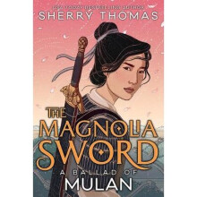 The Magnolia Sword: A Ballad of Mulan