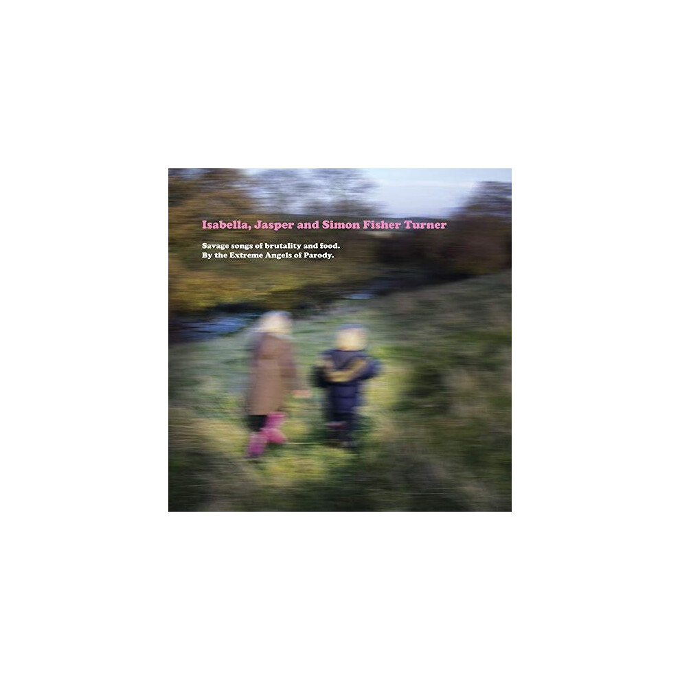 ISABELLA JASPER AND SIMON FISHER TURNER - SAVAGE SONGS OF BRUTALITY AND FOOD. [CD]-image-OPC-P766XFT-NEW