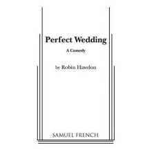 Perfect Wedding French's Acting Editions