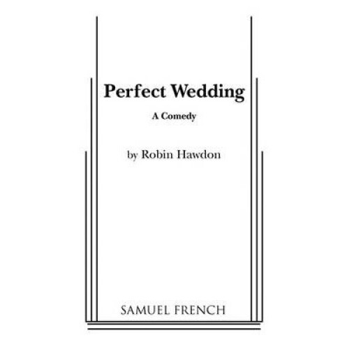 Perfect Wedding French's Acting Editions