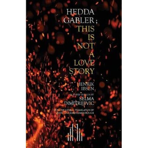 Hedda Gabler This Is Not A Love Story