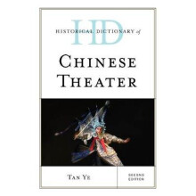Historical Dictionary of Chinese Theater, Second Edition