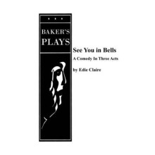 See You in Bells Baker's Plays