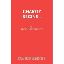 Charity Begins a Play French's Acting Editions