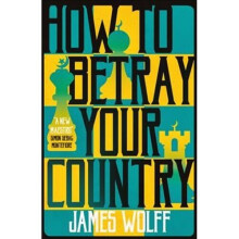 How to Betray Your Country | Paperback - Book