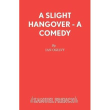 A Slight Hangover A Comedy French's Acting Edition S