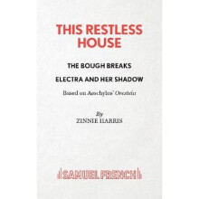 This Restless House Part Two The Bough Breaks and Part Three Electra And Her Shadow