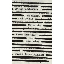 Whistleblowers, Leakers, and Their Networks