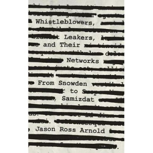 Whistleblowers, Leakers, and Their Networks