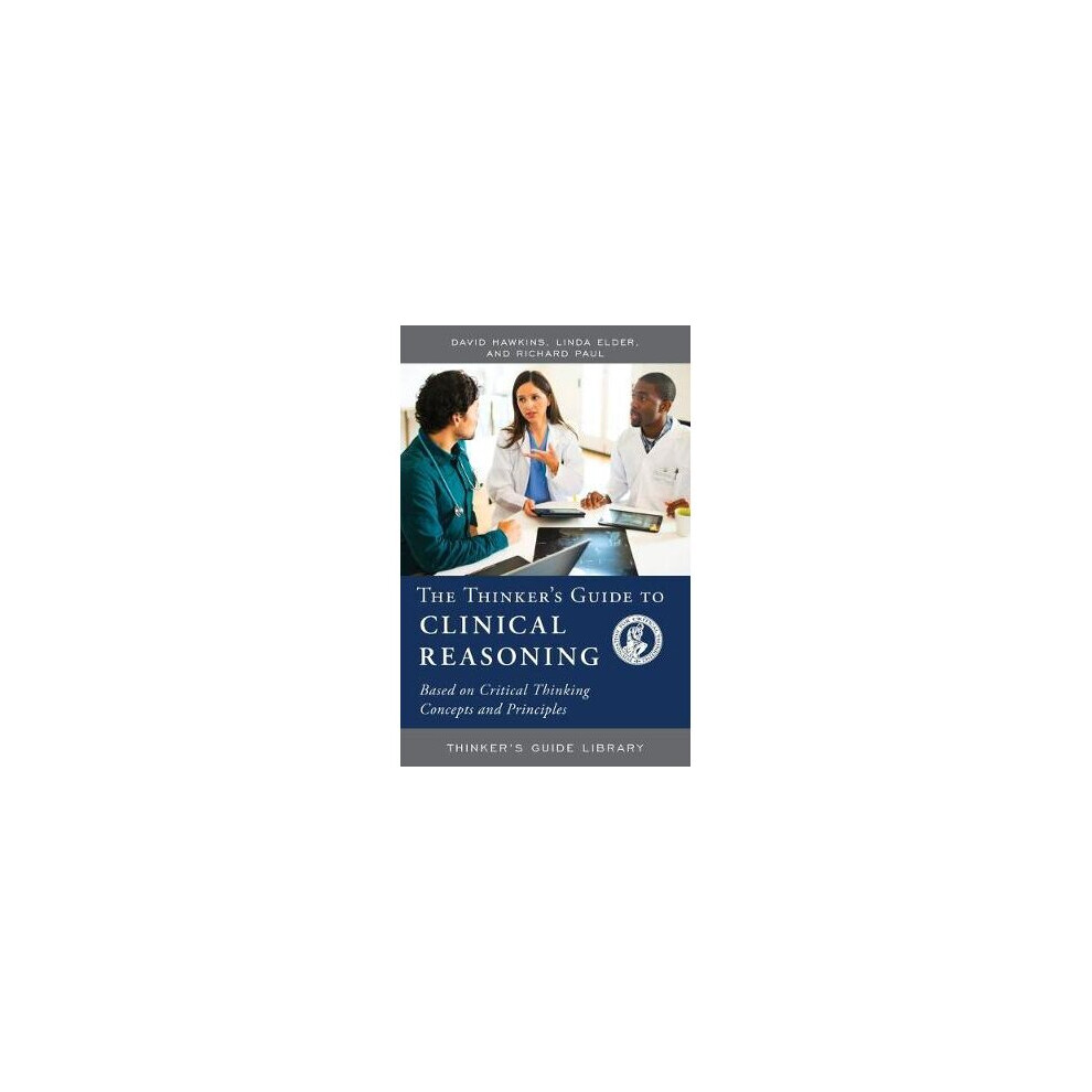 The Thinker's Guide to Clinical Reasoning