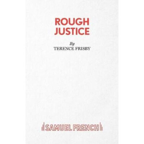 Rough Justice A Play Acting Edition S