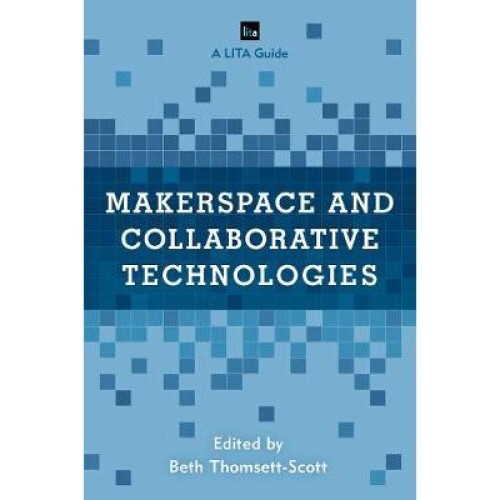 Makerspace and Collaborative Technologies
