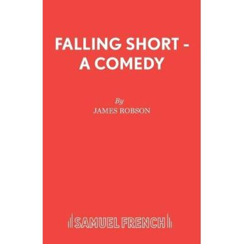 Falling Short  A Comedy Acting Edition S