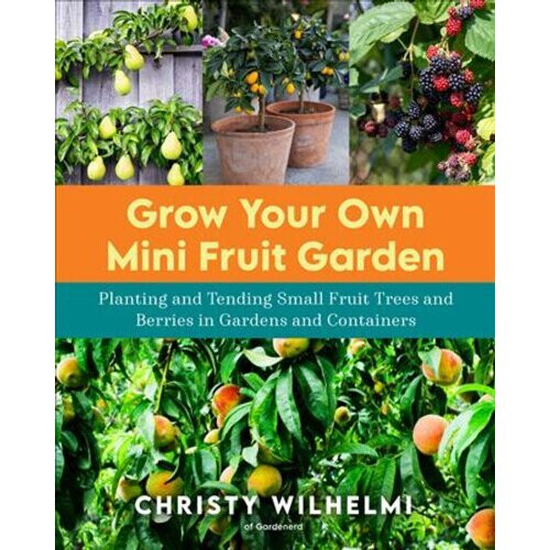 Grow Your Own Mini Fruit Garden | Paperback