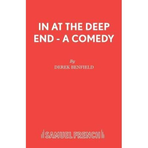 In at the Deep End  A Comedy French's Acting Edition S