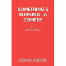 Something's Burning A Comedy Acting Edition S