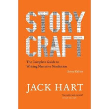 Storycraft, Second Edition – The Complete Guide to Writing Narrative Nonfiction