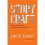 Storycraft, Second Edition – The Complete Guide to Writing Narrative Nonfiction 1