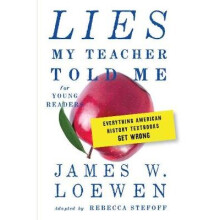 Lies My Teacher Told Me For Young Readers