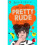 Pretty Rude 1