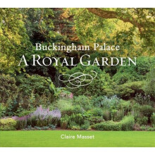 Buckingham Palace: A Royal Garden | Hardback