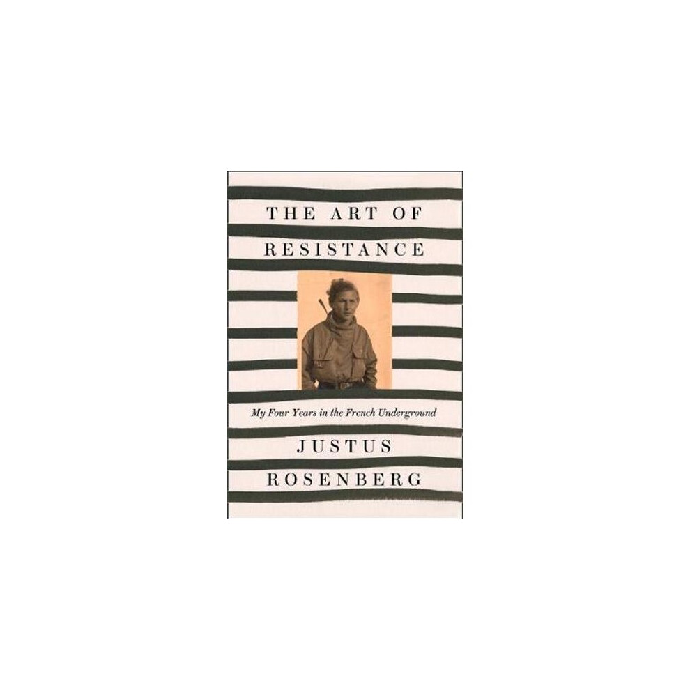The Art of Resistance My Four Years in the French by Justus Rosenberg PAPERBACK - Image 11