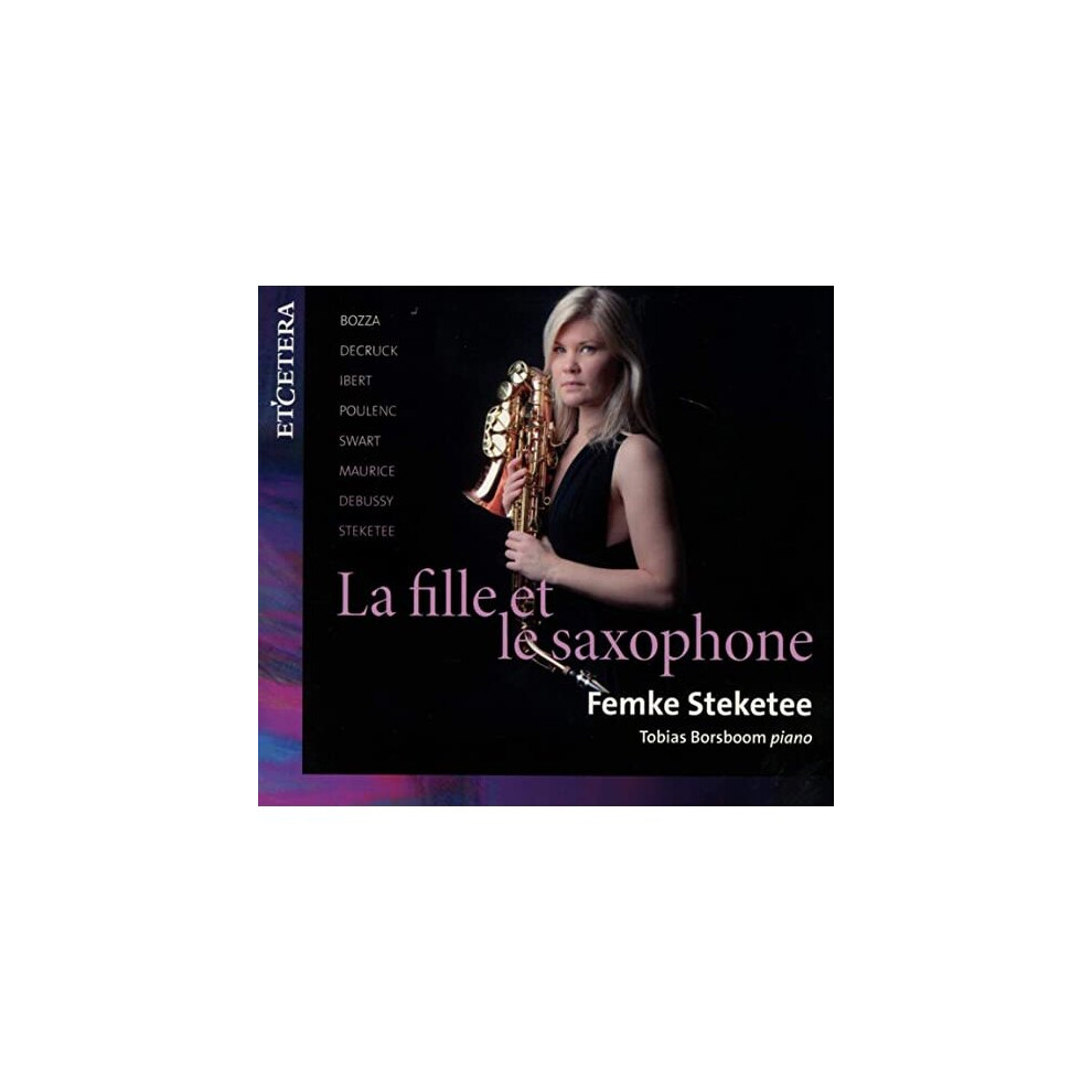 KTC1660 Femke Steketee, Tobias Borsboom La Fille Et Le Saxophone: Ibert, Poulenc - Image 3
