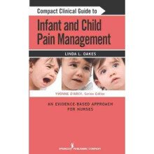 Compact Clinical Guide to Infant and Child Pain Management