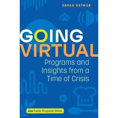 Going Virtual Programs and Insights from a Time of Crisis