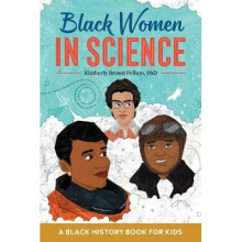 Black Women in Science A Black History Book for Kids