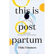 ID245z - Tilda Timmers - This is Postpartum - Paperback - New