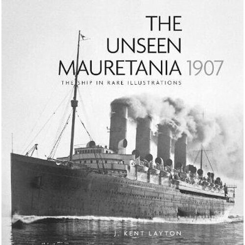 The Unseen Mauretania 1907 | Paperback