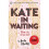 Kate in Waiting 1