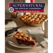 Supernatural The Official Cookbook Burgers, Pies and Other Science Fiction Fantasy