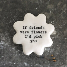 East Of India: Porcelain Flower Token - If Friends Were Flowers