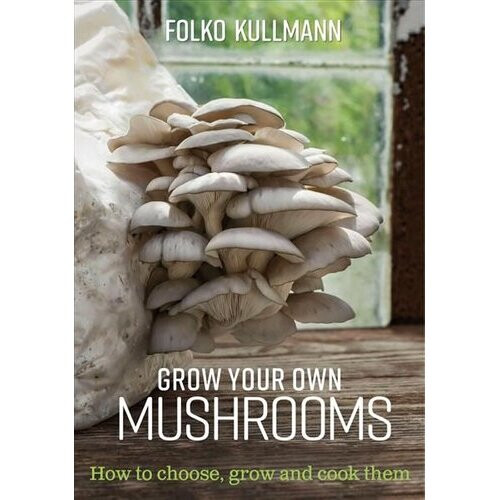 Grow Your Own Mushrooms | Paperback