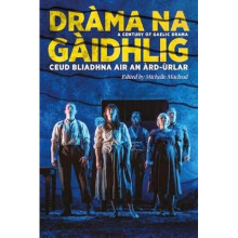 Drama na Gaidhlig: Ceud Bliadhna air an Ard-urlar | Paperback