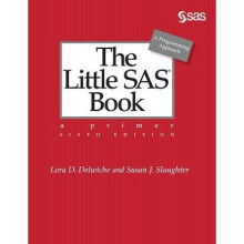 The Little SAS Book A Primer, Sixth Edition