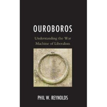 Ouroboros Understanding the War Machine of Liberalism