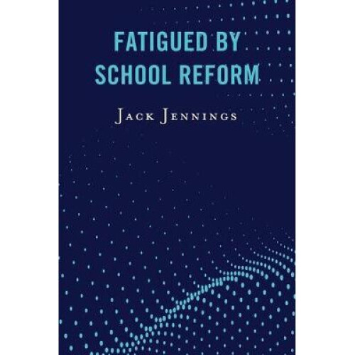 Fatigued by School Reform