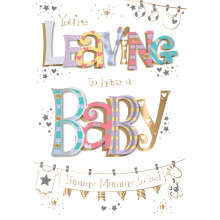 Leaving To Have A Baby Embellished Leaving Greeting Card Talking Pictures Cards