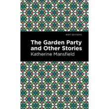 The Garden Party and Other Stories Mint Editions