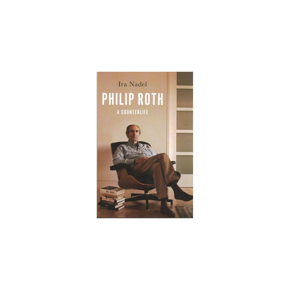 Philip Roth: A Counterlife by Ira Nadel | HB | 2021 - Image 6