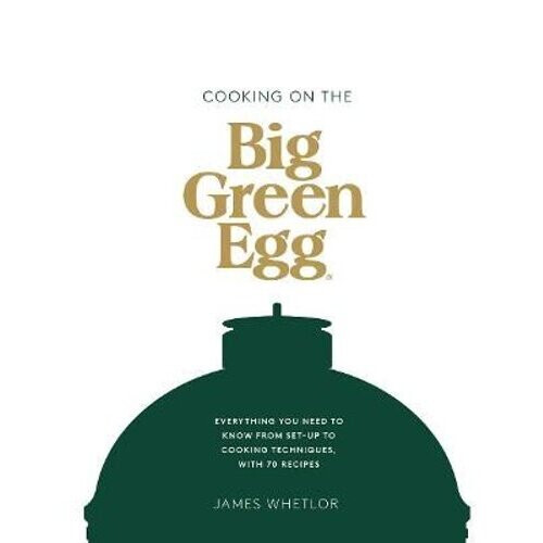 Cooking on the Big Green Egg | Hardback